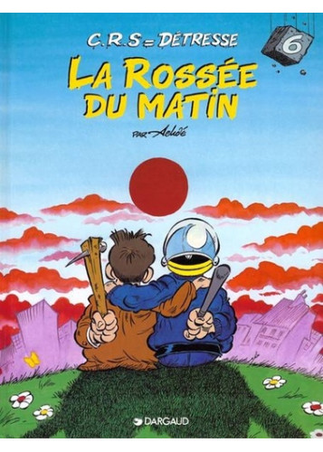 C.R.S - Détresse - Tome 6 - La Rossée du matin