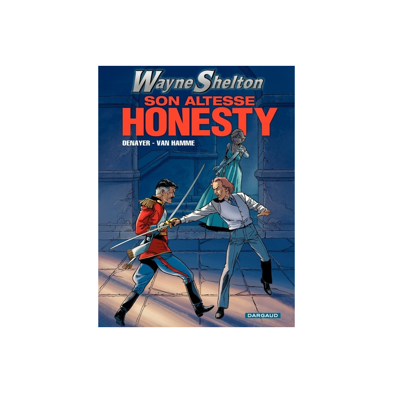 Wayne Shelton - Tome 9 - Son altesse Honesty