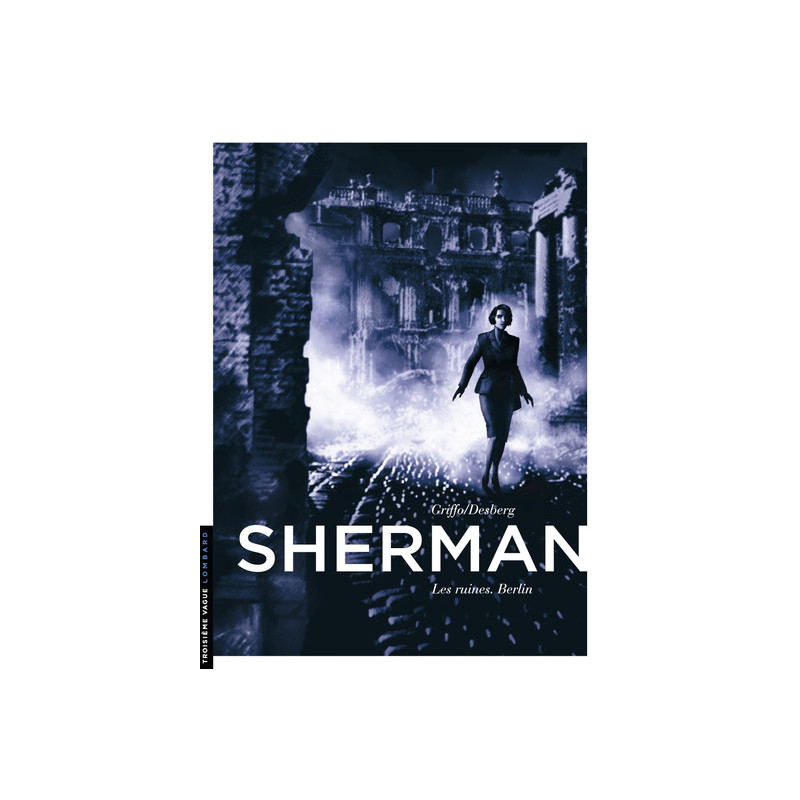 Sherman - Tome 5 - Les Ruines. Berlin