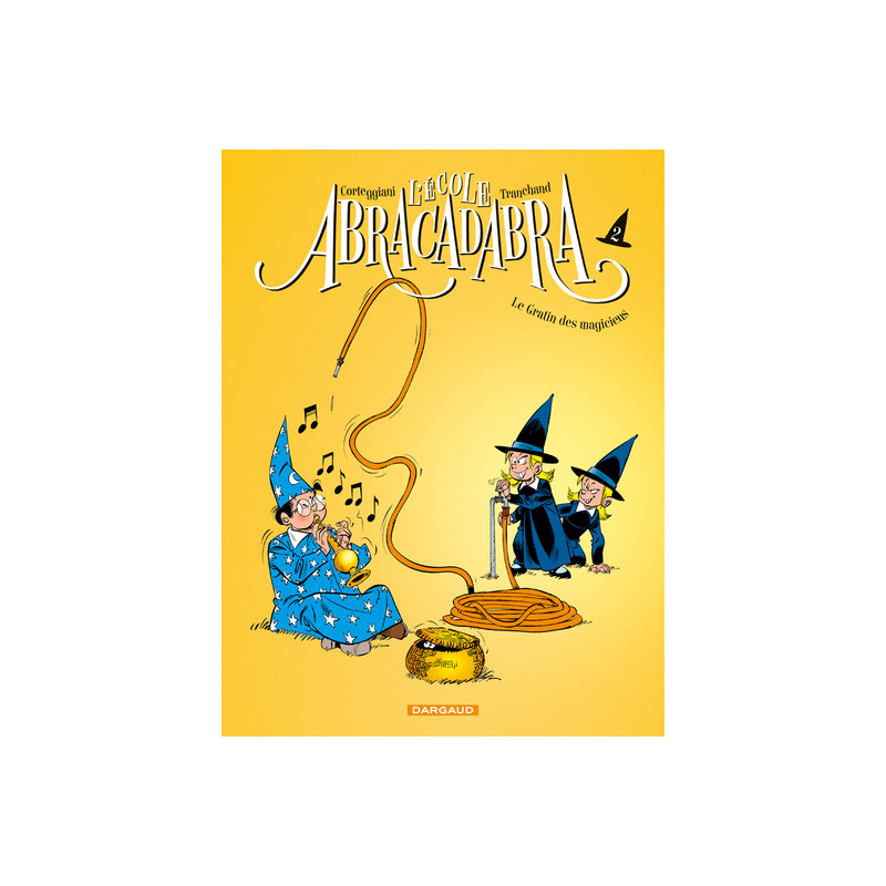Ecole Abracadabra (L') - Nouvelle édition - Tome 2 - Le Gratin des magiciens