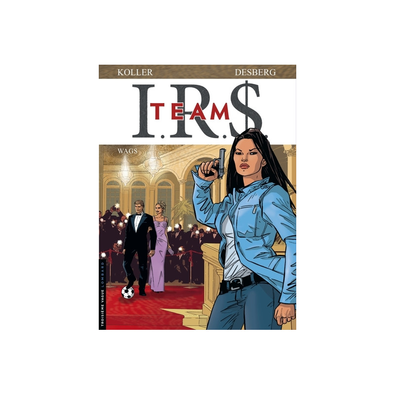 I.R.$. TEAM - Tome 2 - Wags