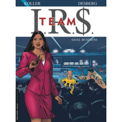 I.R.$. TEAM - Tome 3 - Goal...
