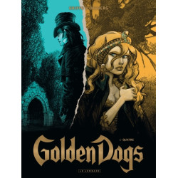 Golden Dogs - Tome 4 - Quatre