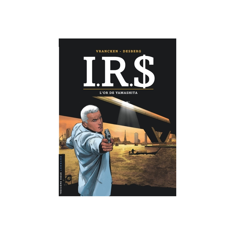 I.R.$ - Tome 13 - L'Or de Yamashita