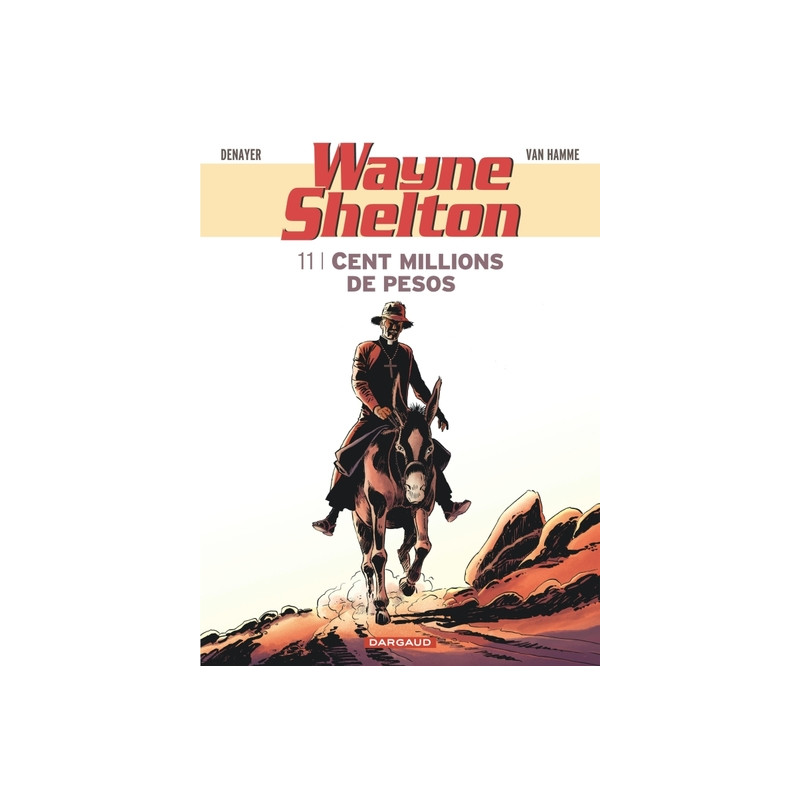 Wayne Shelton - Tome 11 - Cent millions de pesos