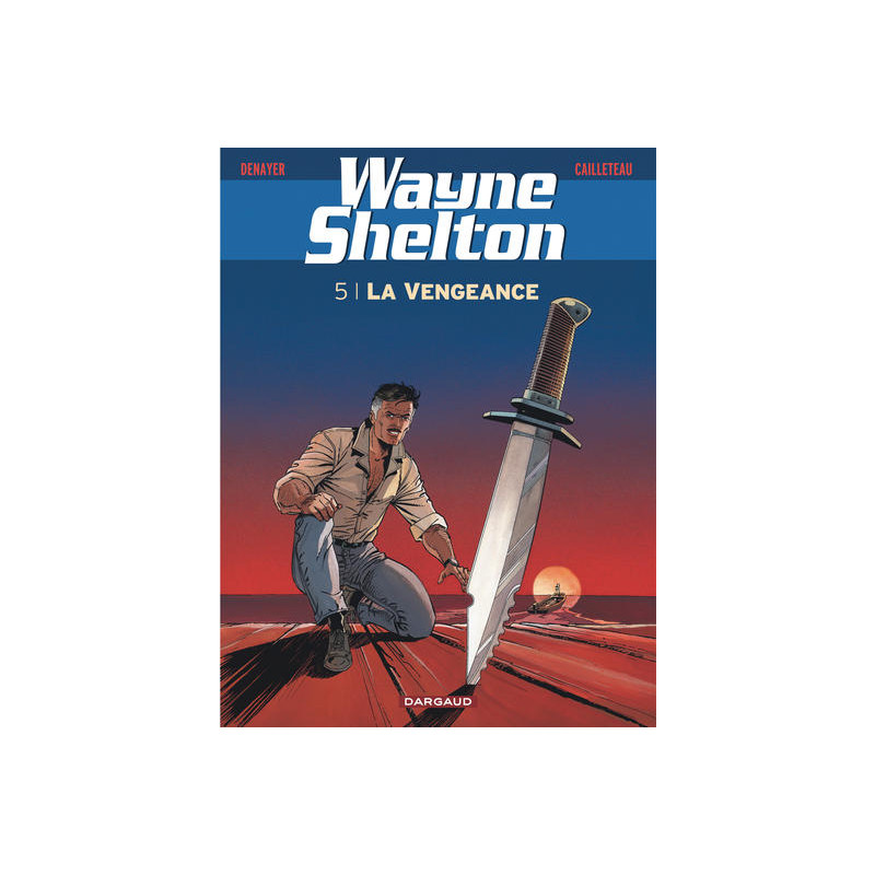 Wayne Shelton - Tome 5 - La Vengeance