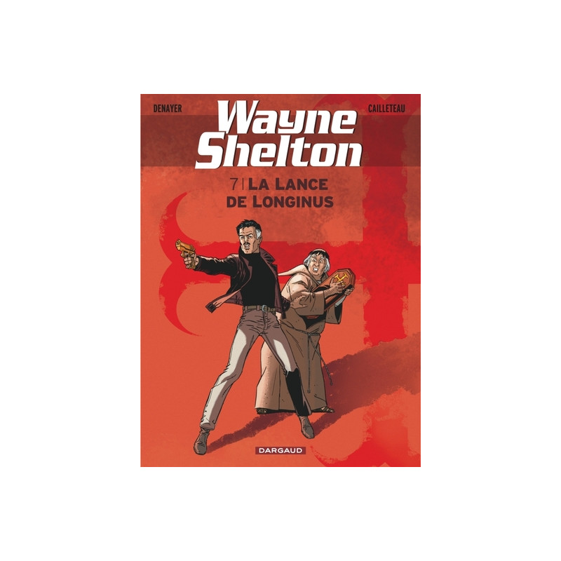 Wayne Shelton - Tome 7 - La Lance de Longinus