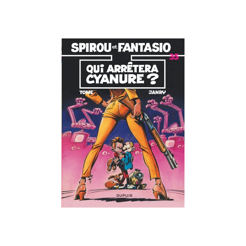 Spirou et Fantasio - Tome 35 - Qui arrêtera Cyanure ?
