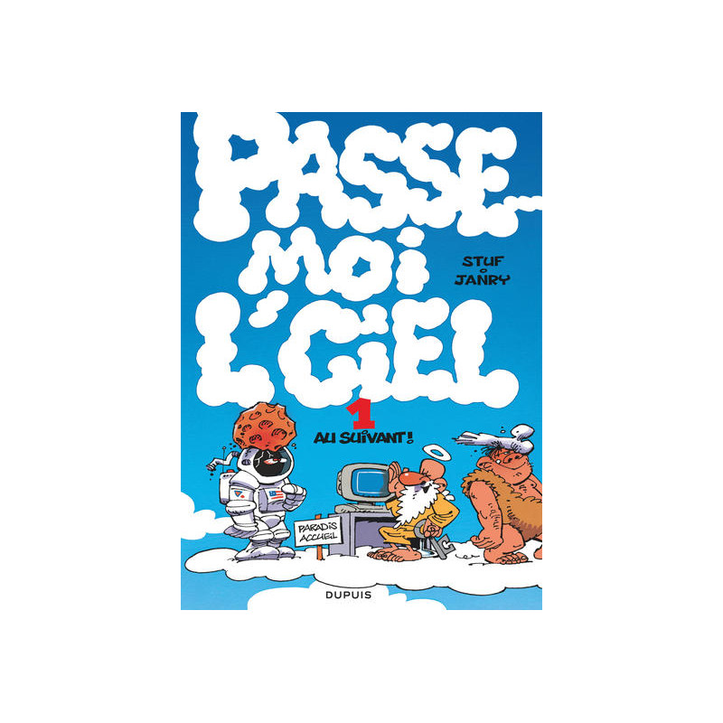 Passe-moi l’ciel - Tome 1 - Au suivant !