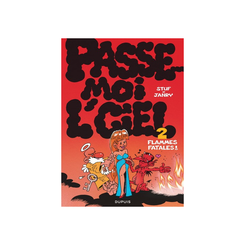 Passe-moi l’ciel - Tome 2 - Flammes fatales !