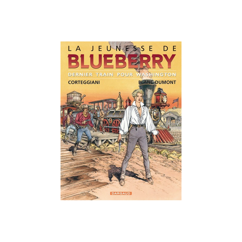 La Jeunesse de Blueberry - Tome 12 - Dernier train pour Washington