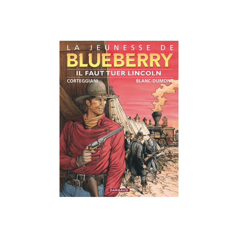 La Jeunesse de Blueberry - Tome 13 - Il faut tuer Lincoln