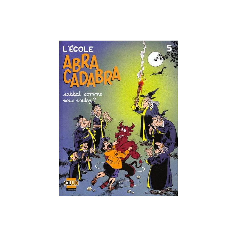 L'École Abracadabra - Tome 5 - Sabbat comme vous voulez ?