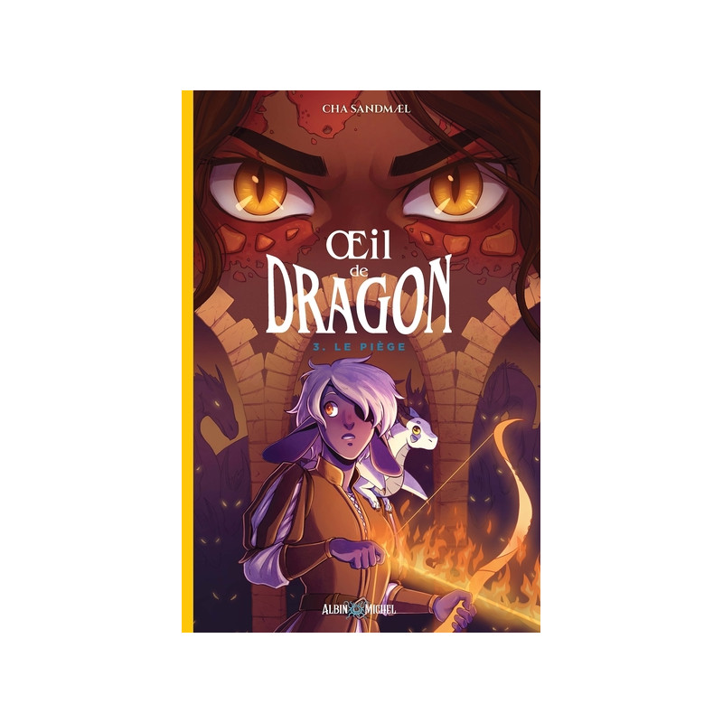 Oeil de dragon - tome 3 - Le Piège