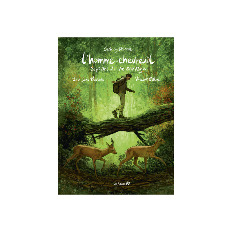 L'homme-chevreuil - Sept ans de vie sauvage