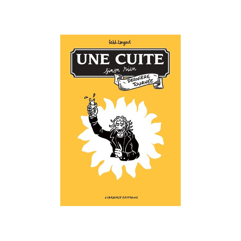 UNE CUITE SINON RIEN : DERNIERE TOURNEE
