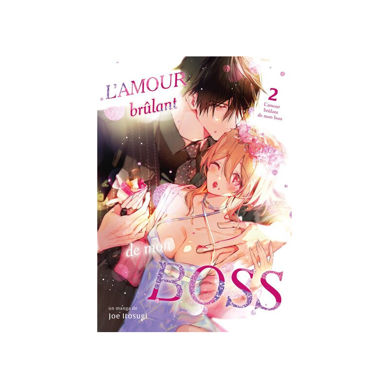 L'amour brûlant de mon boss - Tome 02