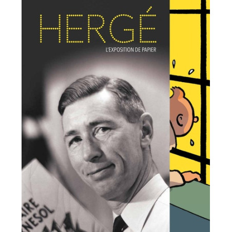 HERGÉ - GRAND PALAIS - HERGÉ L'EXPOSITION DE PAPIER
