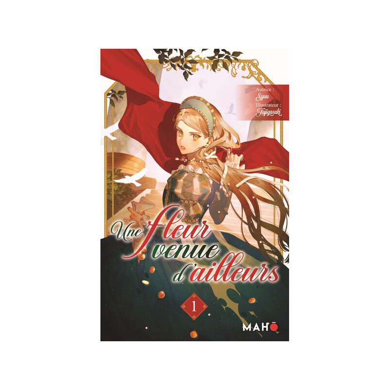 Une fleur venue d'ailleurs (Light Novel) - Tome 1