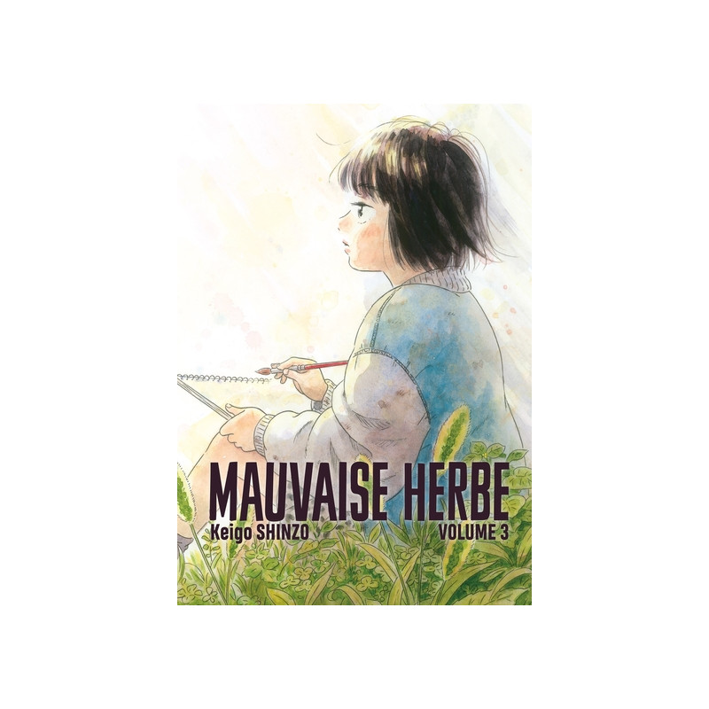 MAUVAISE HERBE VOL.3