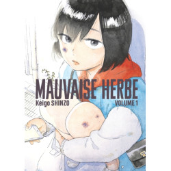 MAUVAISE HERBE VOL.1