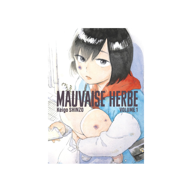 MAUVAISE HERBE VOL.1