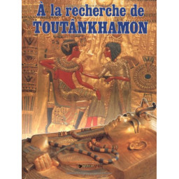 A LA RECHERCHE DE TOUTANKHAMON