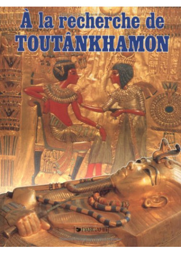 A LA RECHERCHE DE TOUTANKHAMON