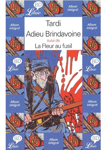 ADIEU BRINDAVOINE SUIVI DE : LA FLEUR AU FUSIL
