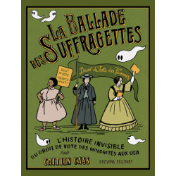 La Ballade des suffragettes - L'Histoire invisible du droit de vote des minorités aux USA