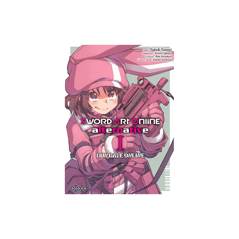 Sword Art Online Alternative Gun Gale Online - Tome 01