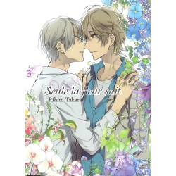 Seule la fleur sait T03