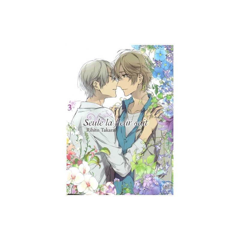 Seule la fleur sait T03