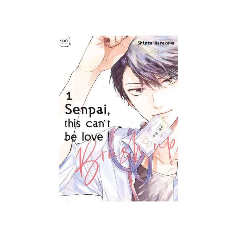 Senpai,this can't be love ! Brush up Tome 01