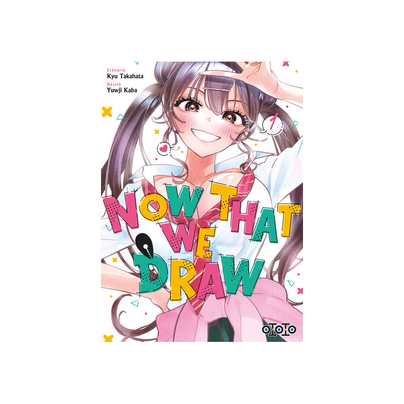 Now That We Draw - Tome 01