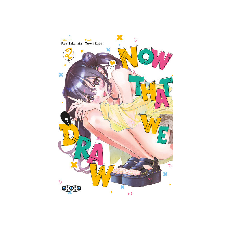 Now That We Draw - Tome 02