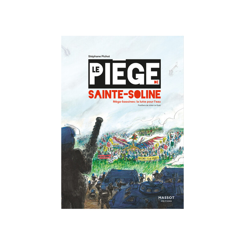 Le Piège de Sainte-Soline - Mégabassines : la lutte pour l'eau
