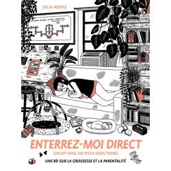 Enterrez-moi direct (on est bien six pieds sous terre) - Une BD sur la grossesse et la parentalité