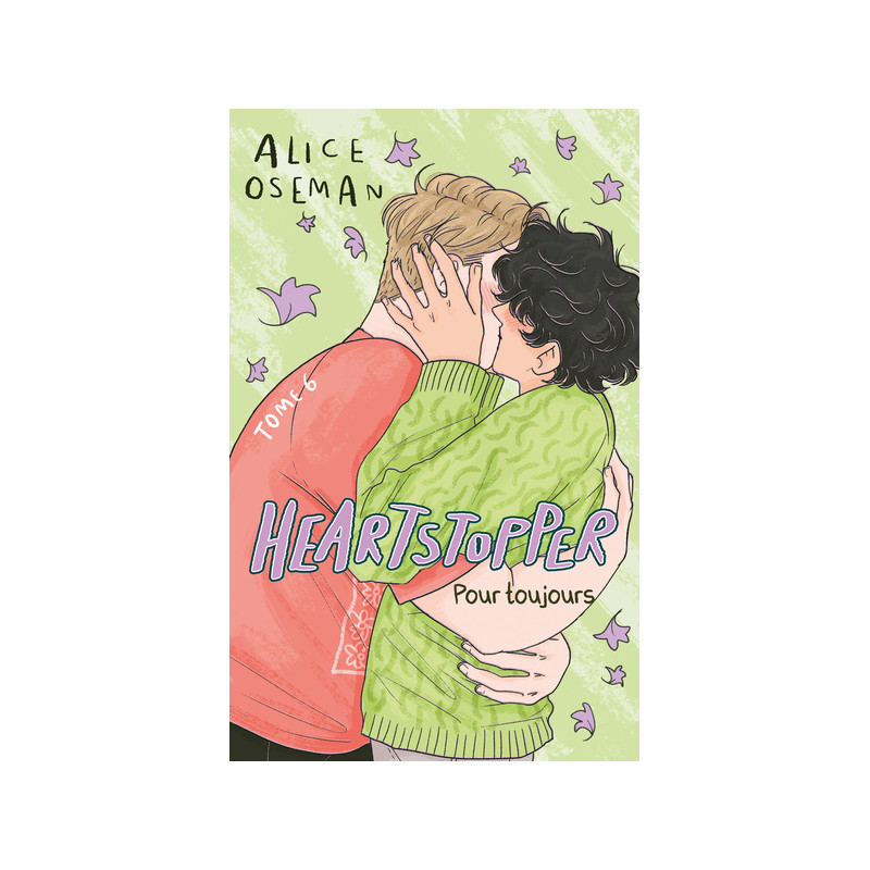 Heartstopper - Tome 6 - Pour toujours