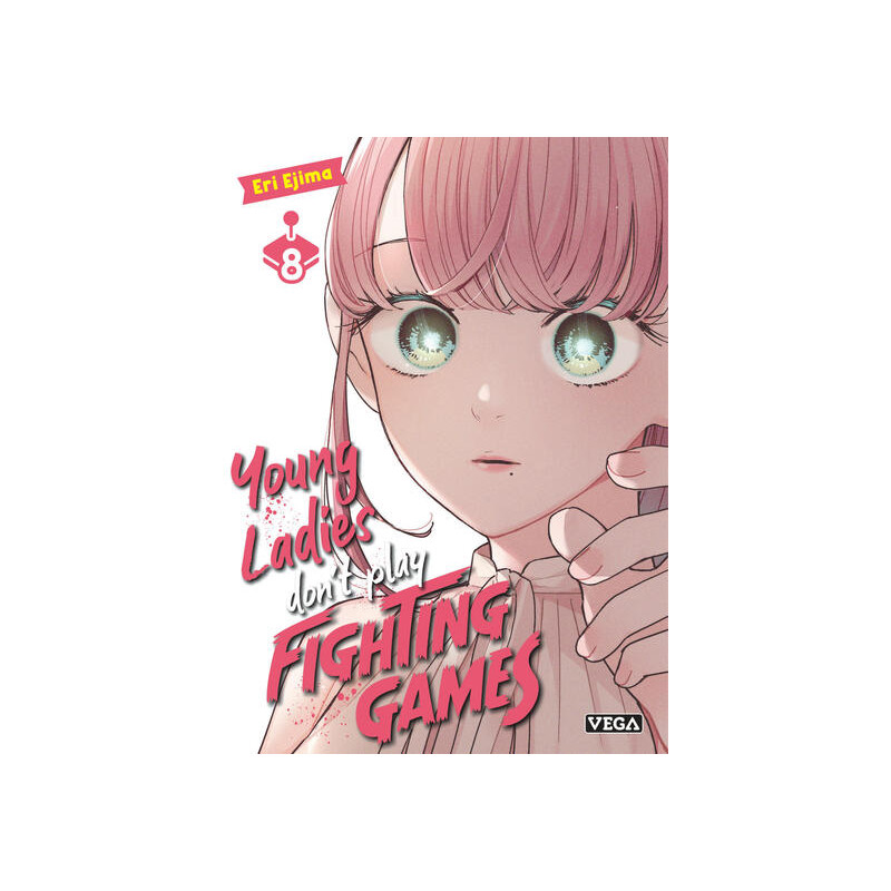 Young ladies don’t play fighting games - Tome 8