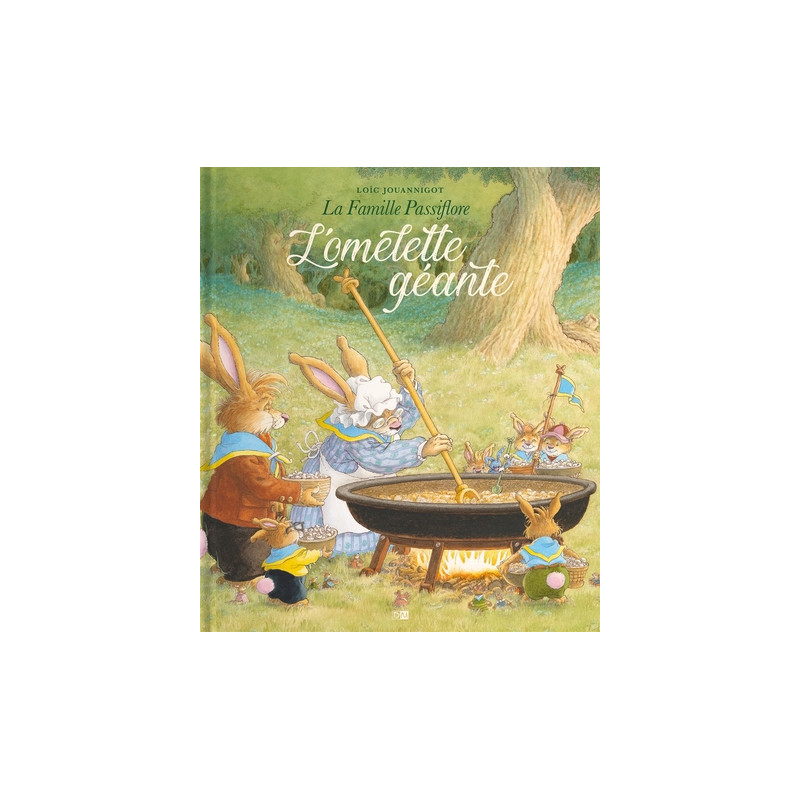 La Famille Passiflore. L'Omelette géante