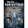 Une vie fantastique