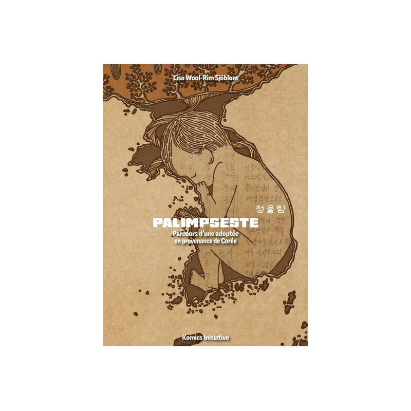 Palimpseste : parcours d´une adoptée en provenance de corée