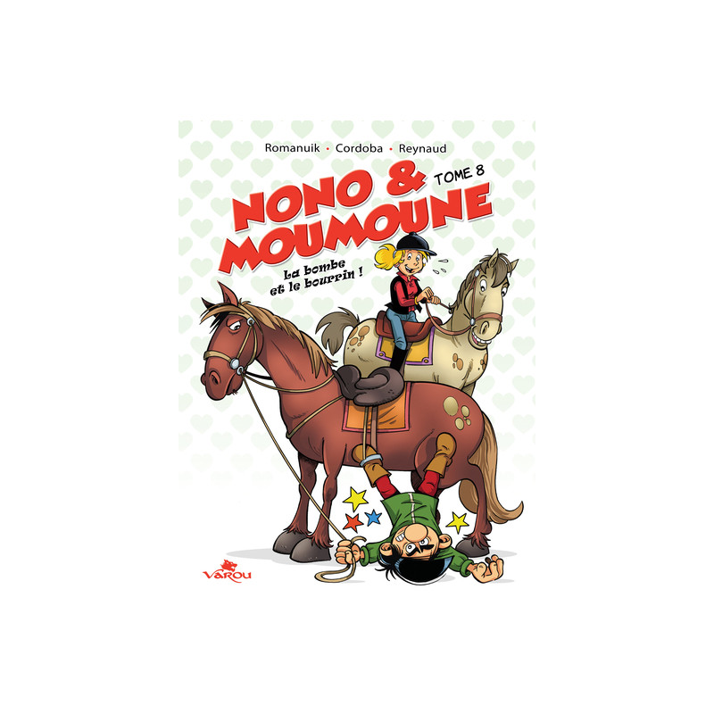 Nono & moumoune : tome 8 - la bombe et le bourrin