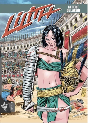Lilith N°7 - La reine de l'arène