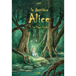 La dernière alice : t1 - le...