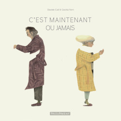 C´est maintenant ou jamais