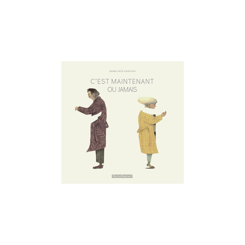 C´est maintenant ou jamais