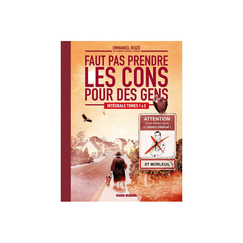 Faut pas prendre les cons pour des gens - intégrale
