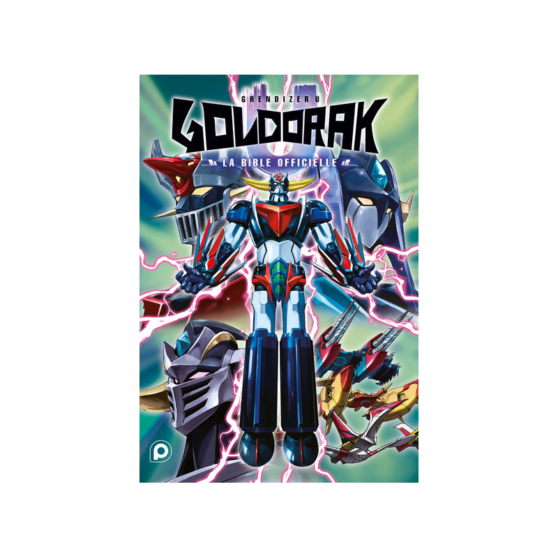 Goldorak U - La bible officielle